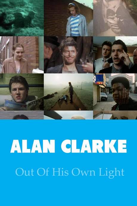 Alan Clarke: Out of His Own Light